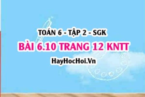 Bài 6.10 trang 12 Toán 6 Tập 2 Kết nối tri thức
